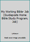 My Working Bible- Job (Guideposts Home Bible Study Program, Job)