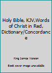Hardcover Holy Bible, KJV,Words of Christ in Red, Dictionary/Concordance Book