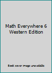 Math Everywhere 6 Western Edition