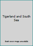 Hardcover Tigerland and South Sea Book