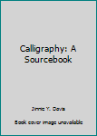 Hardcover Calligraphy: A Sourcebook Book