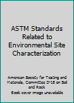 Astm Standards Related to Environmental Site Characterization