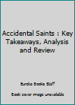 Paperback Accidental Saints : Key Takeaways, Analysis and Review Book