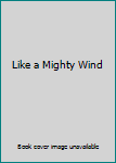 Hardcover Like a Mighty Wind Book