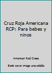 Paperback Cruz Roja Americana RCP: Para bebes y ninos [Spanish] Book