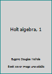 Hardcover Holt algebra, 1 Book
