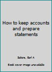 How to keep accounts and prepare statements