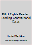 Hardcover Bill of Rights Reader: Leading Constitutional Cases Book