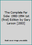 Hardcover The Complete Far Side: 1980-1994 1st (first) Edition by Gary Larson [2003] Book