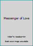 Hardcover Messenger of Love Book