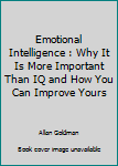 Paperback Emotional Intelligence : Why It Is More Important Than IQ and How You Can Improve Yours Book