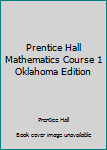 Textbook Binding Prentice Hall Mathematics Course 1 Oklahoma Edition Book