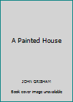 Hardcover A Painted House [Large Print] Book
