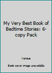 Hardcover My Very Best Book of Bedtime Stories: 6-copy Pack Book