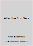 Hardcover After the Sun Sets Book