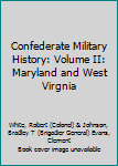 Hardcover Confederate Military History: Volume II: Maryland and West Virgnia Book