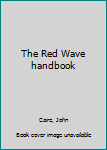 Unknown Binding The Red Wave handbook Book