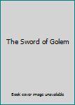 Hardcover The Sword of Golem Book