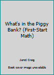 Paperback What's in the Piggy Bank? (First-Start Math) Book