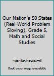Our Nation's 50 States (Real-World Problem Sloving), Grade 5, Math and Social Studies
