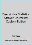 Paperback Descriptive Statistics Strayer University Custom Edition Book