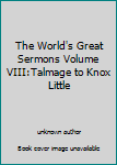The World's Great Sermons Vol. VIII