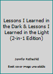 Hardcover Lessons I Learned in the Dark & Lessons I Learned in the Light (2-in-1 Edition) Book