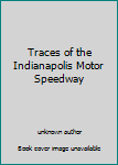 Unknown Binding Traces of the Indianapolis Motor Speedway Book