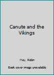 Hardcover Canute and the Vikings Book
