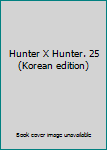 Paperback Hunter X Hunter. 25 (Korean edition) [Korean] Book