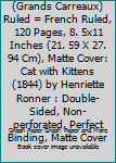 Notebook: Seyes (Grands Carreaux) Ruled = French Ruled, 120 Pages, 8. 5x11 Inches (21. 59 X 27. 94 Cm), Matte Cover: Cat with Kittens (1844) by Henriette Ronner : Double-Sided, Non-perforated, Perfect