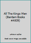 Unknown Binding All The Kings Men (Bantam Books #A939) Book