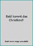 Gebundene Ausgabe Bald kommt das Christkind! Book