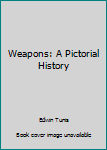 Hardcover Weapons: A Pictorial History Book