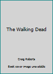 The Walking Dead: A Marine's Story of Vietnam