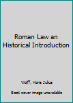Hardcover Roman Law an Historical Introduction Book
