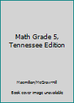 Hardcover Math Grade 5, Tennessee Edition Book