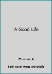 Paperback A Good Life Book