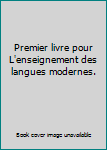 Premier livre pour L'enseignement des langues modernes.