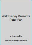 Unknown Binding Walt Disney Presents Peter Pan Book