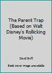 Paperback The Parent Trap (Based on Walt Disney's Rollicking Movie) Book