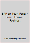 Broschiert BAP op Tour. Facts - Fans - Freaks - Feelings. Book