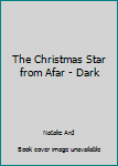 Hardcover The Christmas Star from Afar - Dark Book