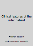 Unknown Binding Clinical features of the older patient Book