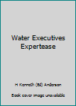 Hardcover Water Executives Expertease Book