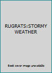 Paperback RUGRATS:STORMY WEATHER Book