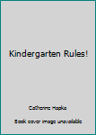 Kindergarten Rules! - Book  of the Kindergarten Kids