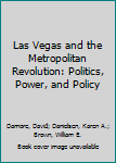 Las Vegas and the Metropolitan Revolution: Politics, Power, and Policy