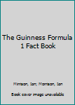 Paperback The Guinness Formula 1 Fact Book