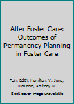 Paperback After Foster Care: Outcomes of Permanency Planning in Foster Care Book